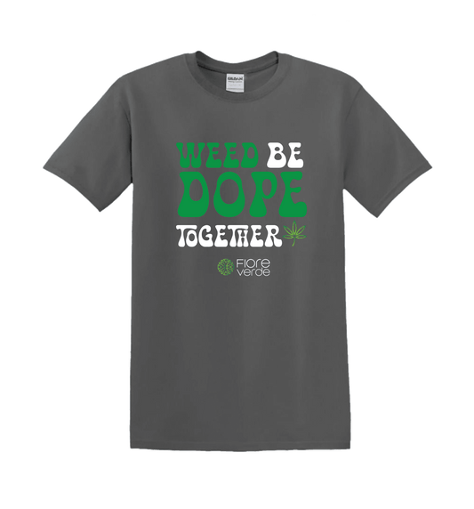 Weed Be Dope Together Shirt - Grey